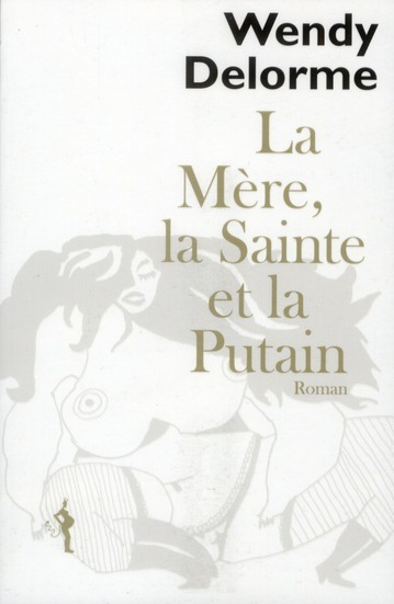 MERE LA SAINTE ET LA PUTAIN