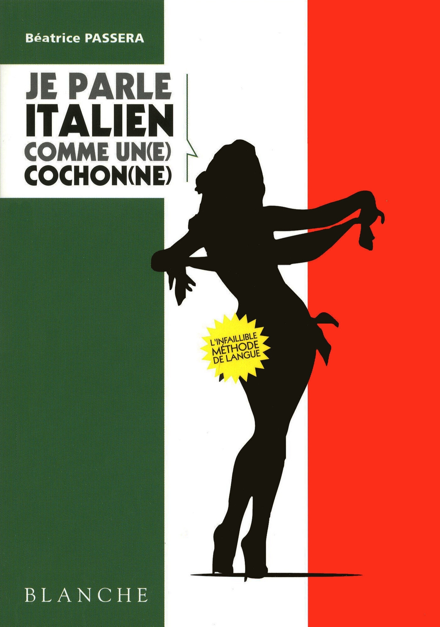 JE PARLE ITALIEN COMME UN(E) COCHON(NE)