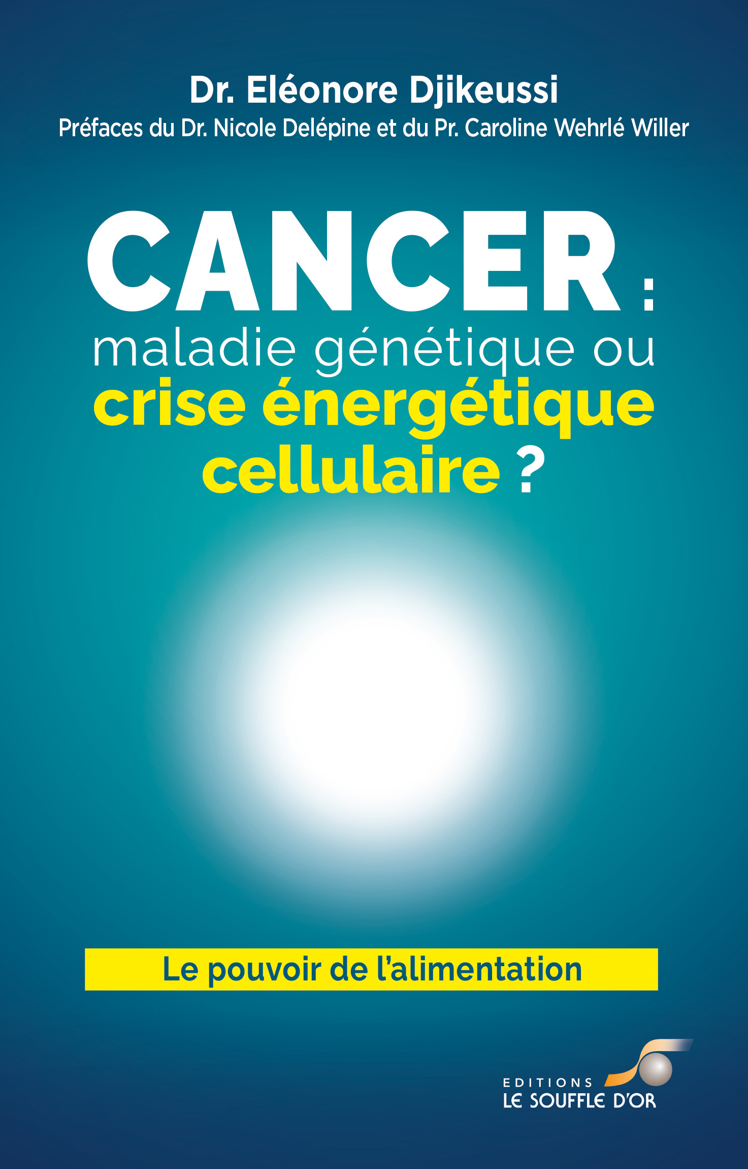 CANCER : MALADIE GENETIQUE OU CRISE ENERGETIQUE CELLULAIRE ?