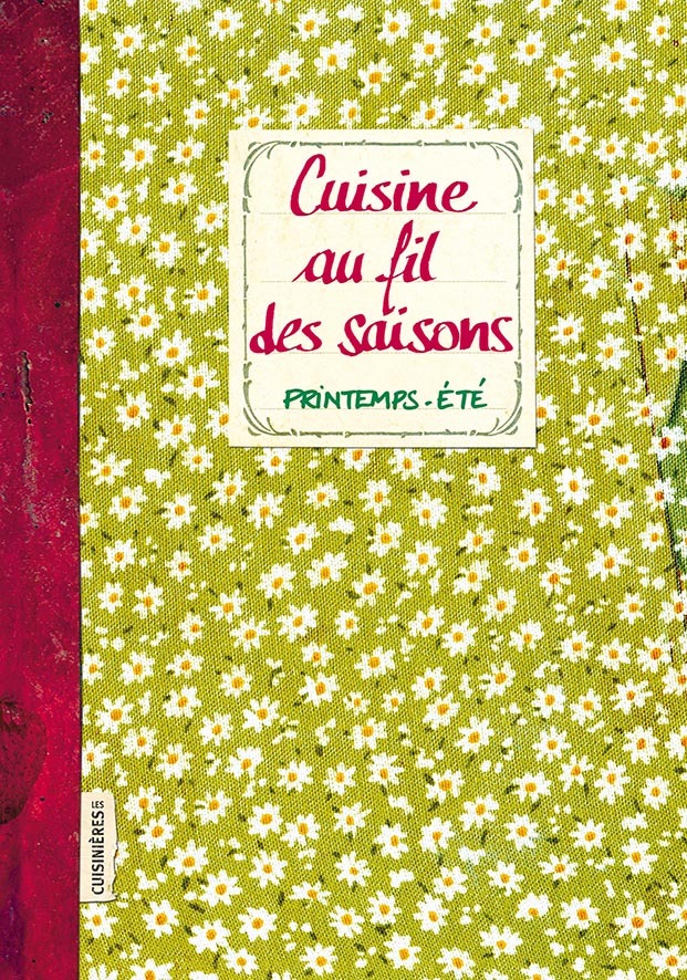 CUISINE AU FIL DES SAISONS - PRINTEMPS - ETE