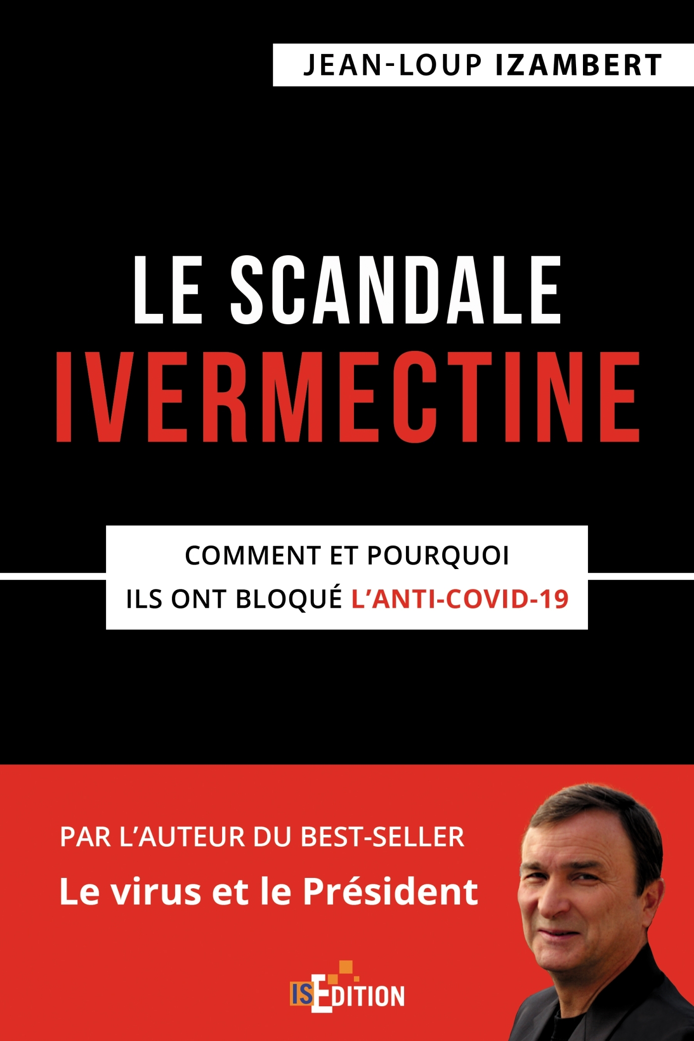 SCANDALE IVERMECTINE - COMMENT ET POURQUOI ILS ONT BLOQUE L´ANTI-COVID-19