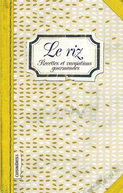 RIZ - RECETTES ET VARIATIONS GOURMANDES