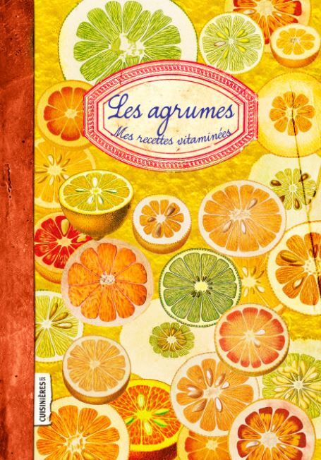 AGRUMES - RECETTES VITAMINEES