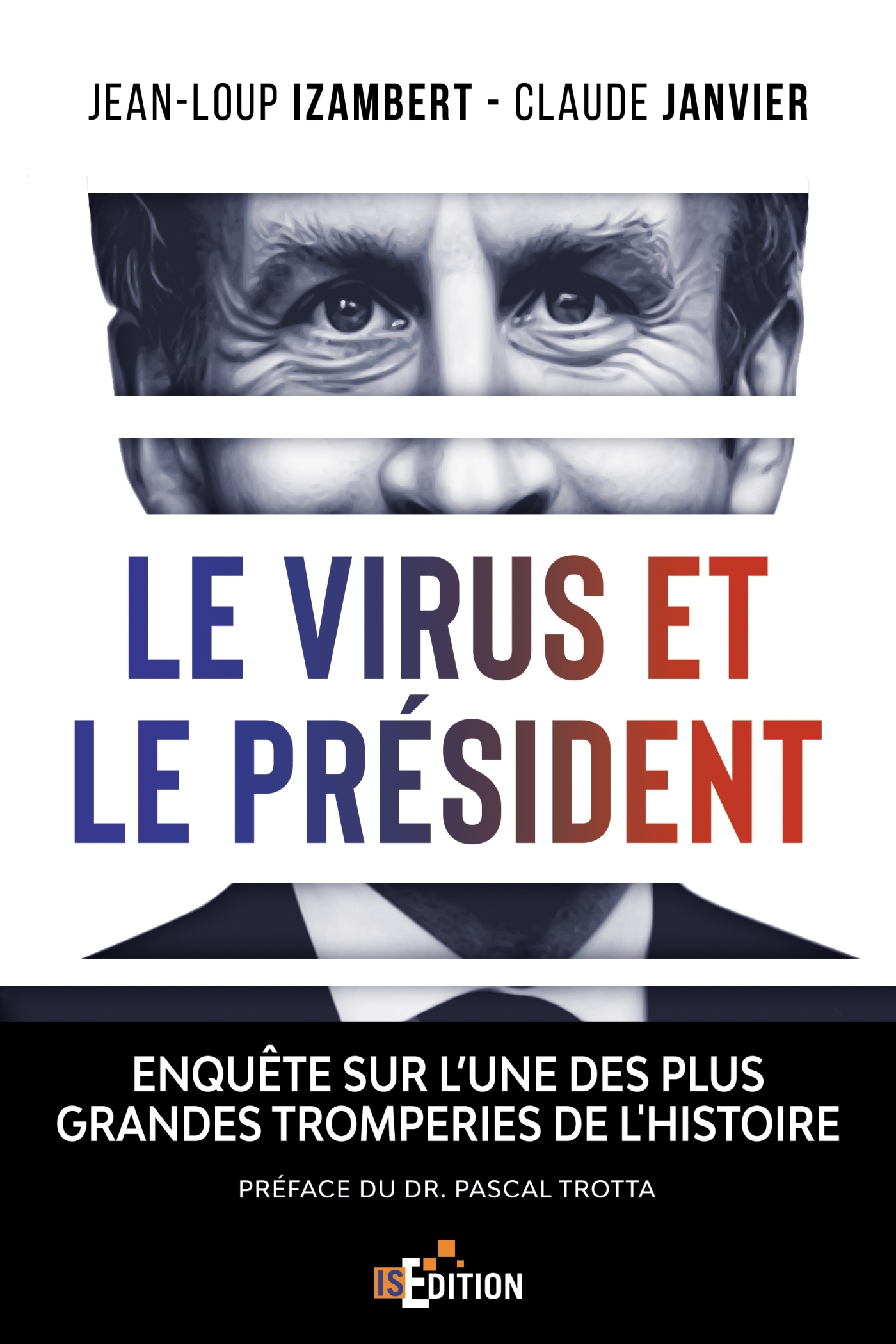 COMPTE FERME POD - VIRUS ET LE PRESIDENT - ENQUETE SUR L´UNE DES PLUS GRANDES TROMPERIES DE L´HISTOIRE -