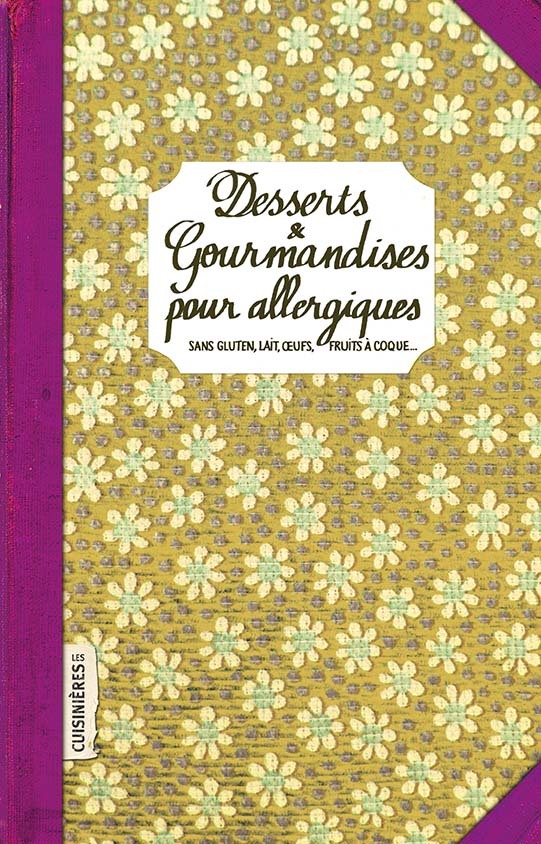 DESSERTS & GOURMANDISES POUR ALLERGIQUES