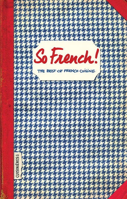SO FRENCH! THE BEST OF FRENCH CUISINE