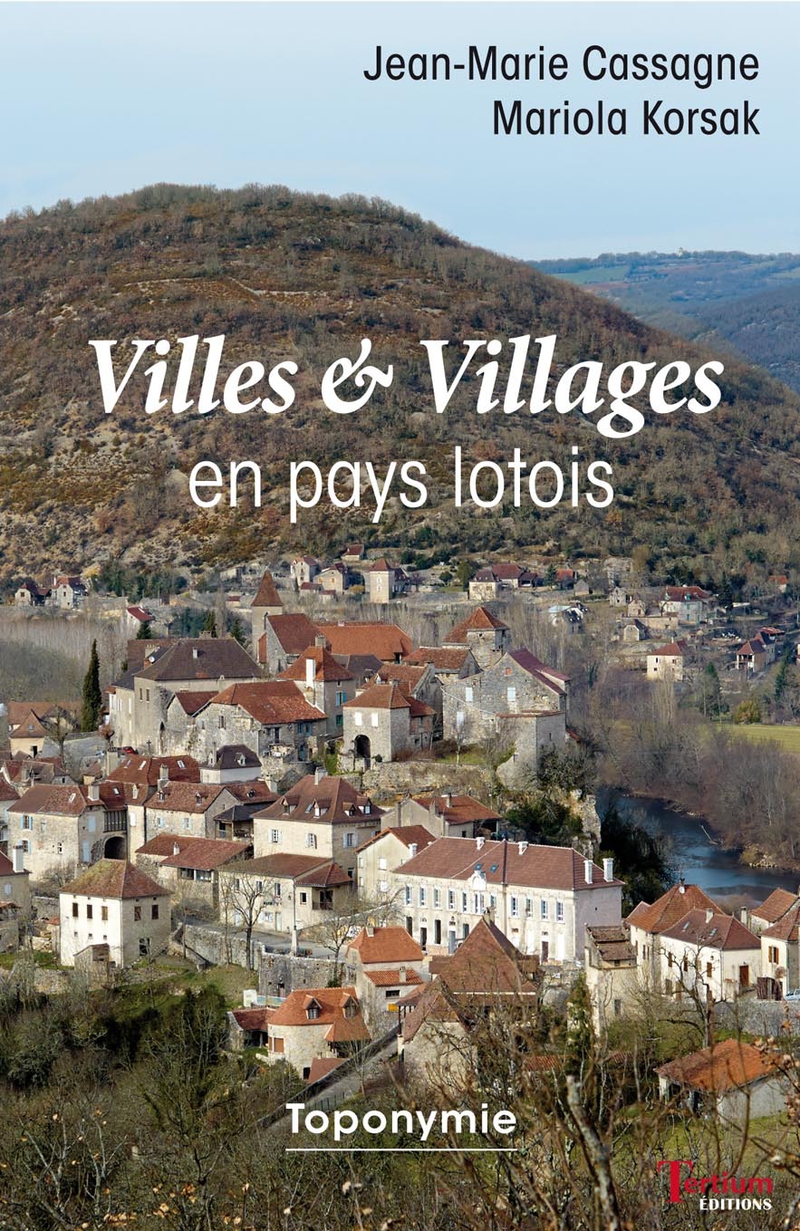 VILLES ET VILLAGES EN PAYS LOTOIS - TOPONYMIE