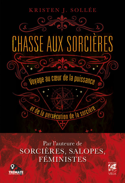 CHASSE AUX SORCIERES - VOYAGE AU COEUR DE LA PUISSANCE ET DE LA PERSECUTION DE LA SORCIERE