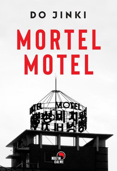 MORTEL MOTEL - LES ENQUETES DE L´AVOCAT GOJIN