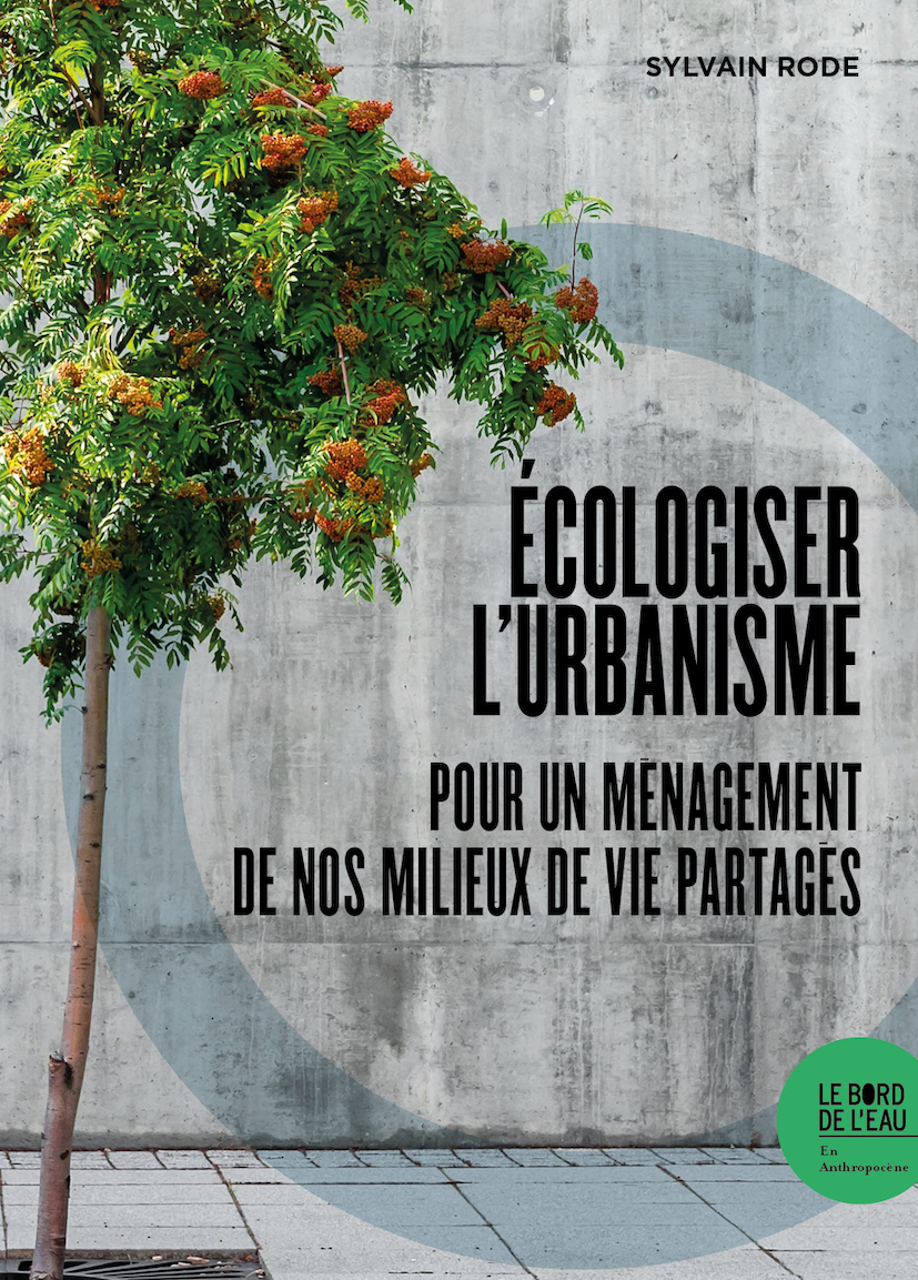 ECOLOGISER L´URBANISME - POUR UN MENAGEMENT DE NOS MILIEUX DE VIE PARTAGES