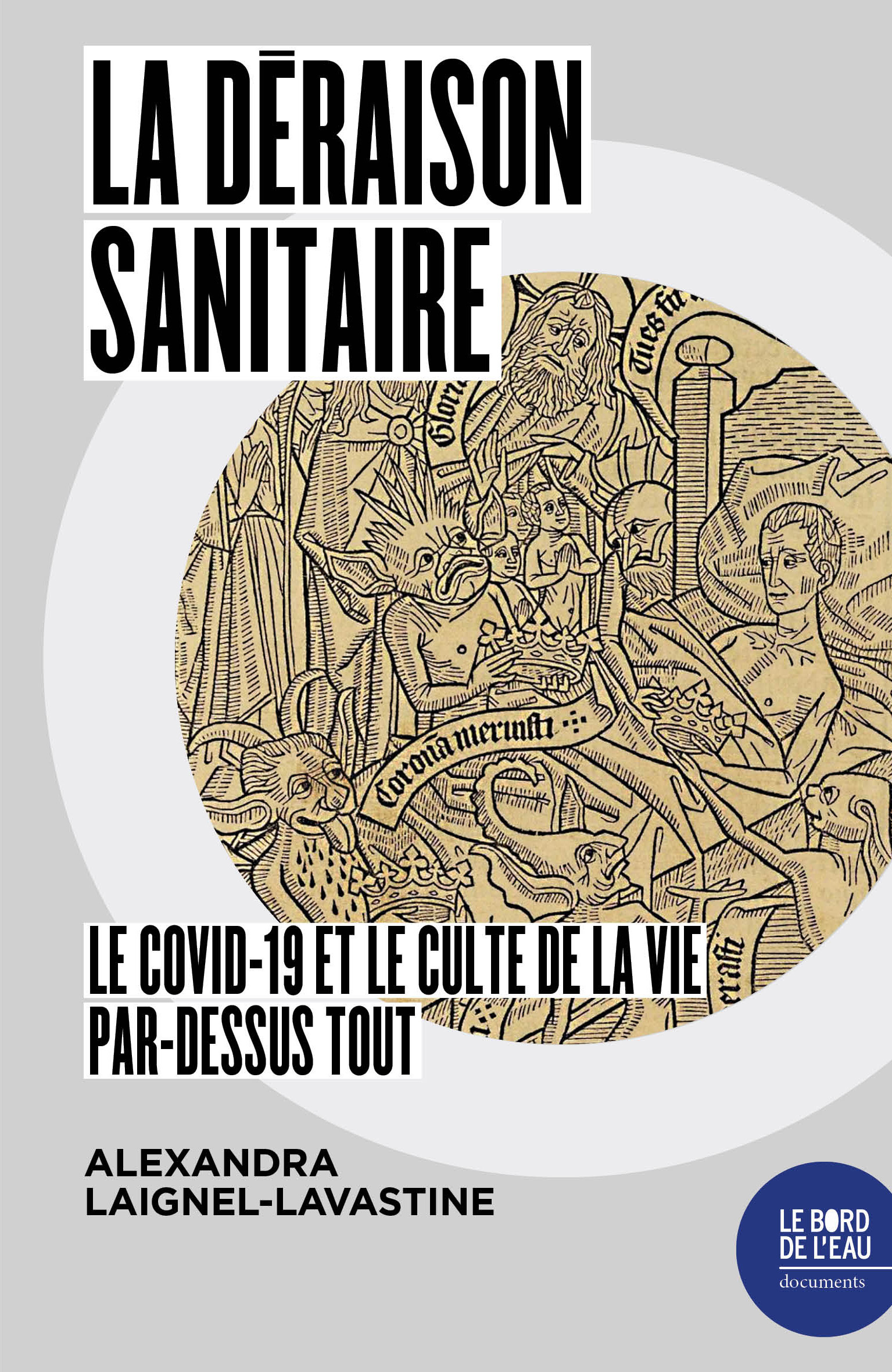 DERAISON SANITAIRE - LE COVID-19 ET LE CULTE DE LA VIE PAR-DESSUS TOUT