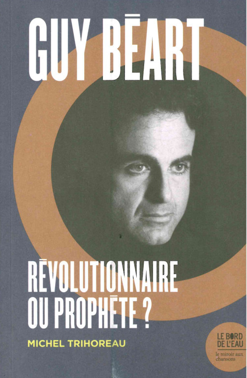 GUY BEART - REVOLUTIONNAIRE OU PROPHETE?