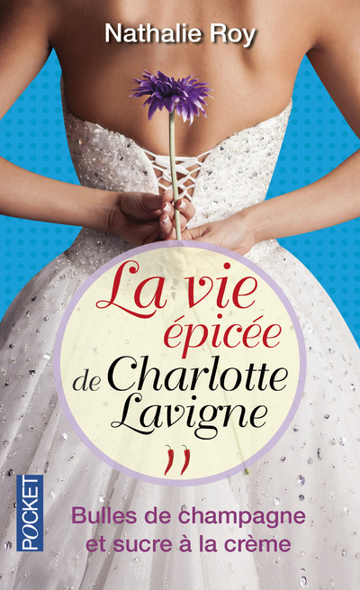 VIE EPICEE DE CHARLOTTE LAVIGNE - TOME 2