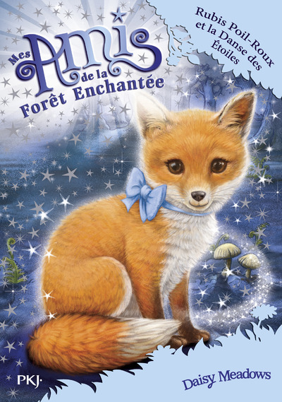 MES AMIS DE LA FORET ENCHANTEE - TOME 7 RUBIS POIL-ROUX ET LA DANSE DES ETO