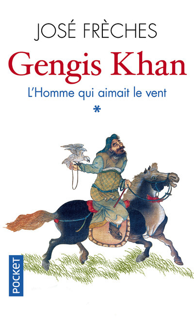 GENGIS KHAN - TOME 1 L´HOMME QUI AIMAIT LE VENT