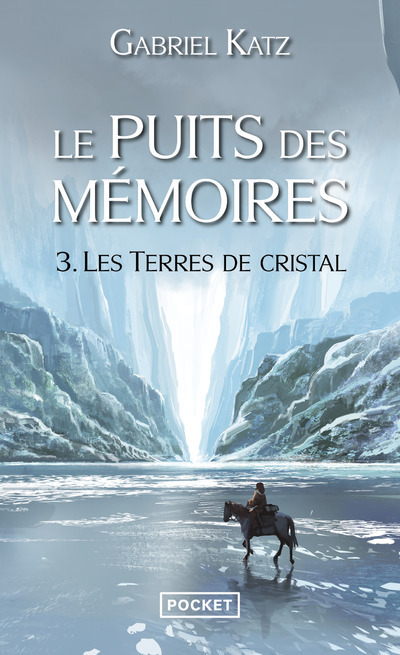 PUITS DES MEMOIRES - TOME 3 LES TERRES DE CRISTAL