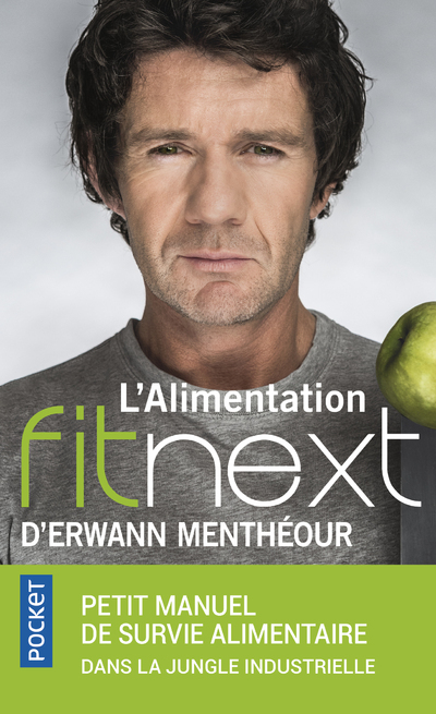 L´ALIMENTATION FITNEXT D´ERWANN MENTHEOUR - PETIT MANUEL DE SURVIE ALIMENTA