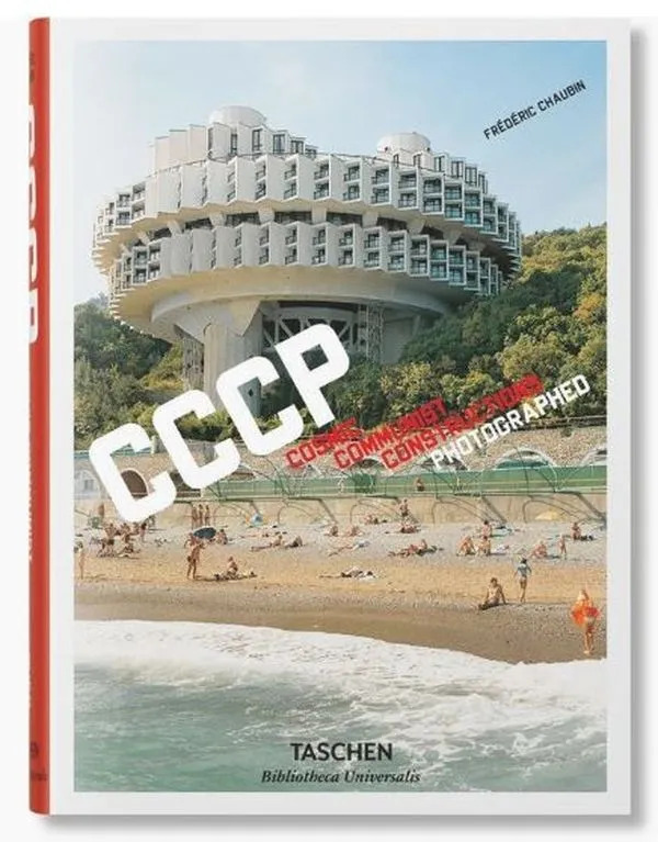 FREDERIC CHAUBIN. CCCP. COSMIC COMMUNIST CONSTRUCTIONS PHOTOGRAPHED. 40TH ED.