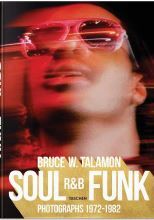BRUCE W. TALAMON. SOUL. R&B. FUNK. PHOTOGRAPHS 1972-1982
