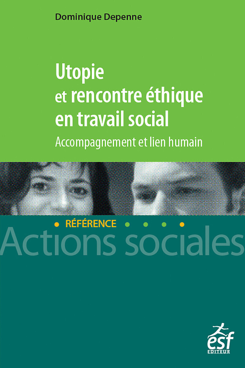 UTOPIE ET RENCONTRE ETHIQUE EN TRAVAIL SOCIAL. ACCOMPAGNEMENT ET LIEN HUMAI