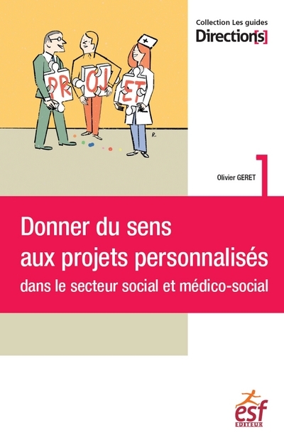 DONNER DU SENS AUX PROJETS PERSONNALISES DANS LE SECTEUR SOCIAL ET MEDICO-SOCIAL