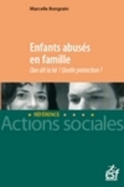 ENFANTS ABUSES. QUE DIT LA LOI ? QUELLE PROTECTION ?
