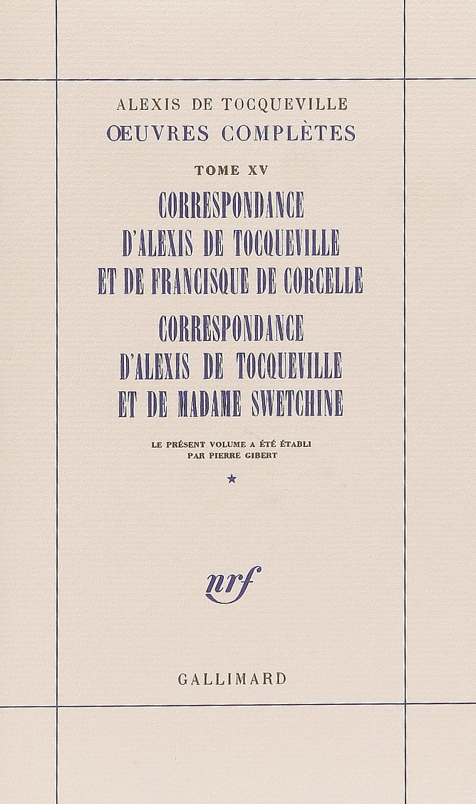 CORRESPONDANCE D'ALEXIS DE TOCQUEVILLE ET DE FRANCISQUE DE CORC