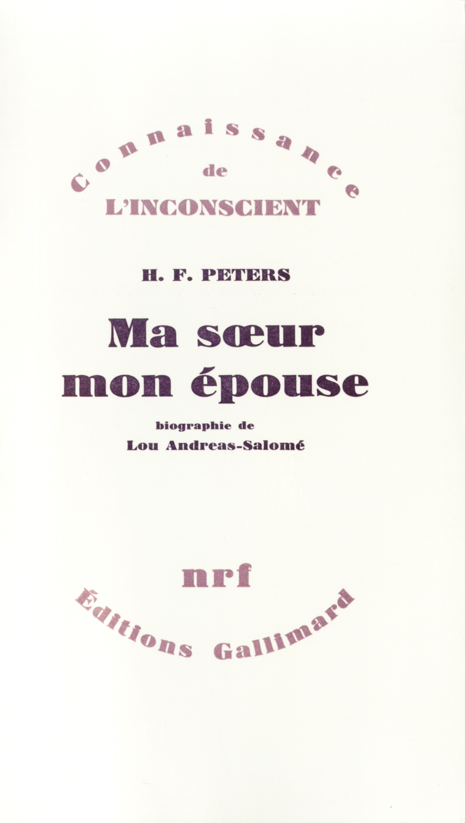 MA SOEUR, MON EPOUSE(BIOGRAPHIE DE LOU ANDREAS-SALOME)