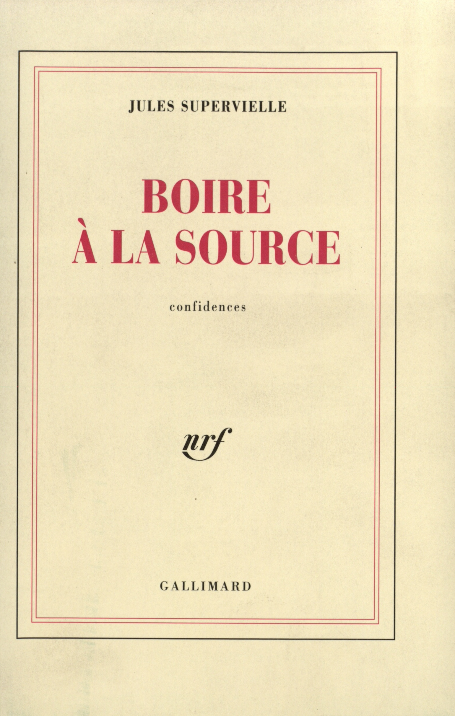 BOIRE A LA SOURCE(CONFIDENCES)