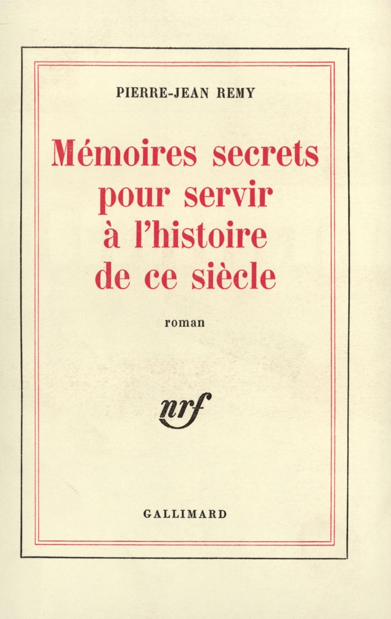 MEMOIRES SECRETS POUR SERVIR A L'HISTOIRE DE CE SIECLE