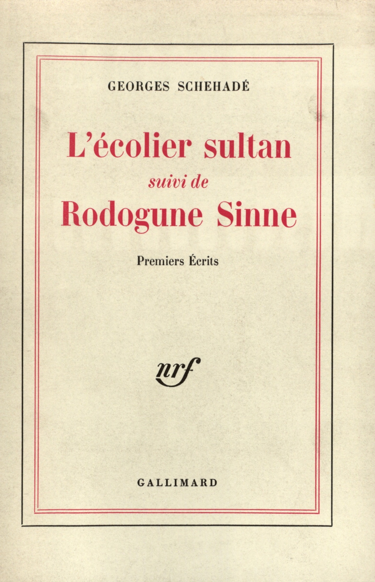 ECOLIER SULTAN / RODOGUNE SINNE(PREMIERS ECRITS)
