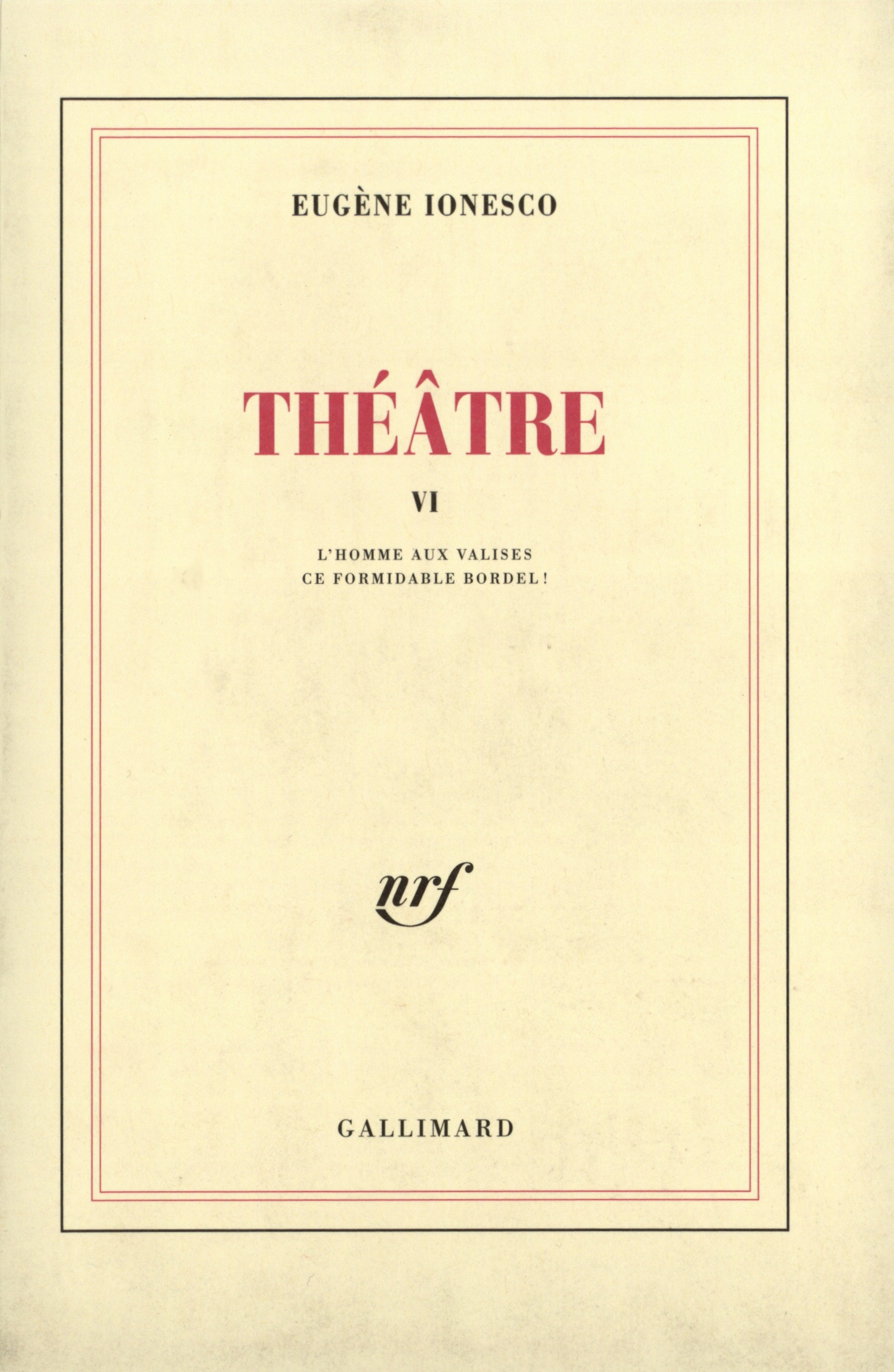 THEATRE 6 IONESCO - HOMME AUX VALISES / CE FORMIDABLE BORDEL !