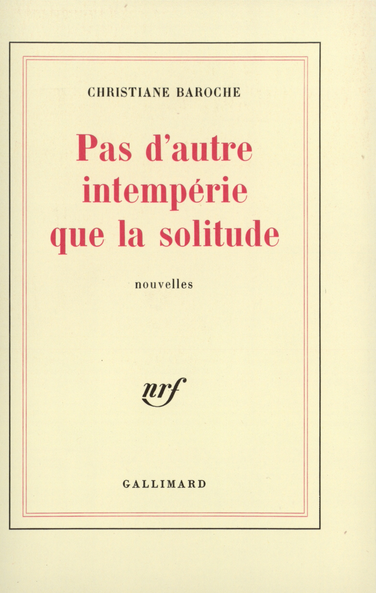 PAS D'AUTRE INTEMPERIE QUE LA SOLITUDE