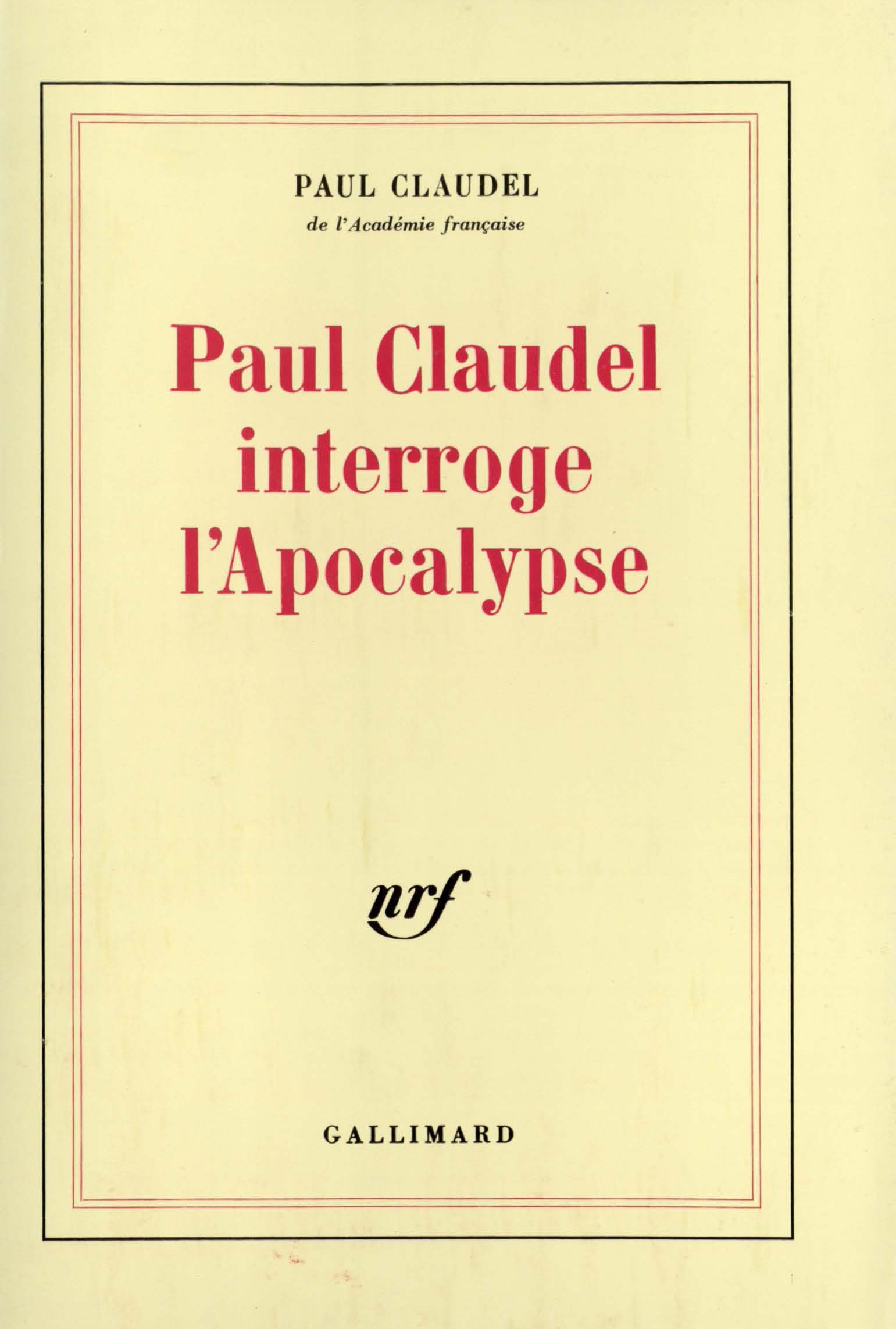 PAUL CLAUDEL INTERROGE L'APOCALYPSE