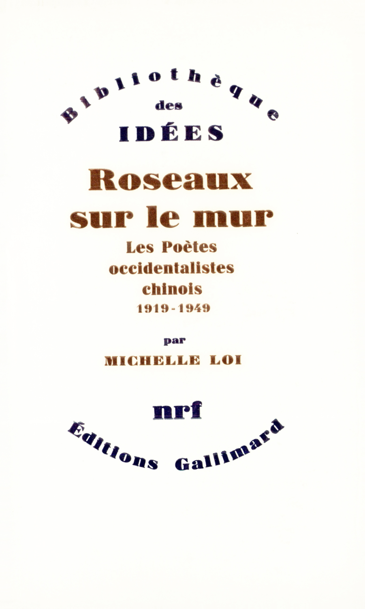 ROSEAUX SUR LE MUR(LES POETES OCCIDENTALISTES CHINOIS (1919-194