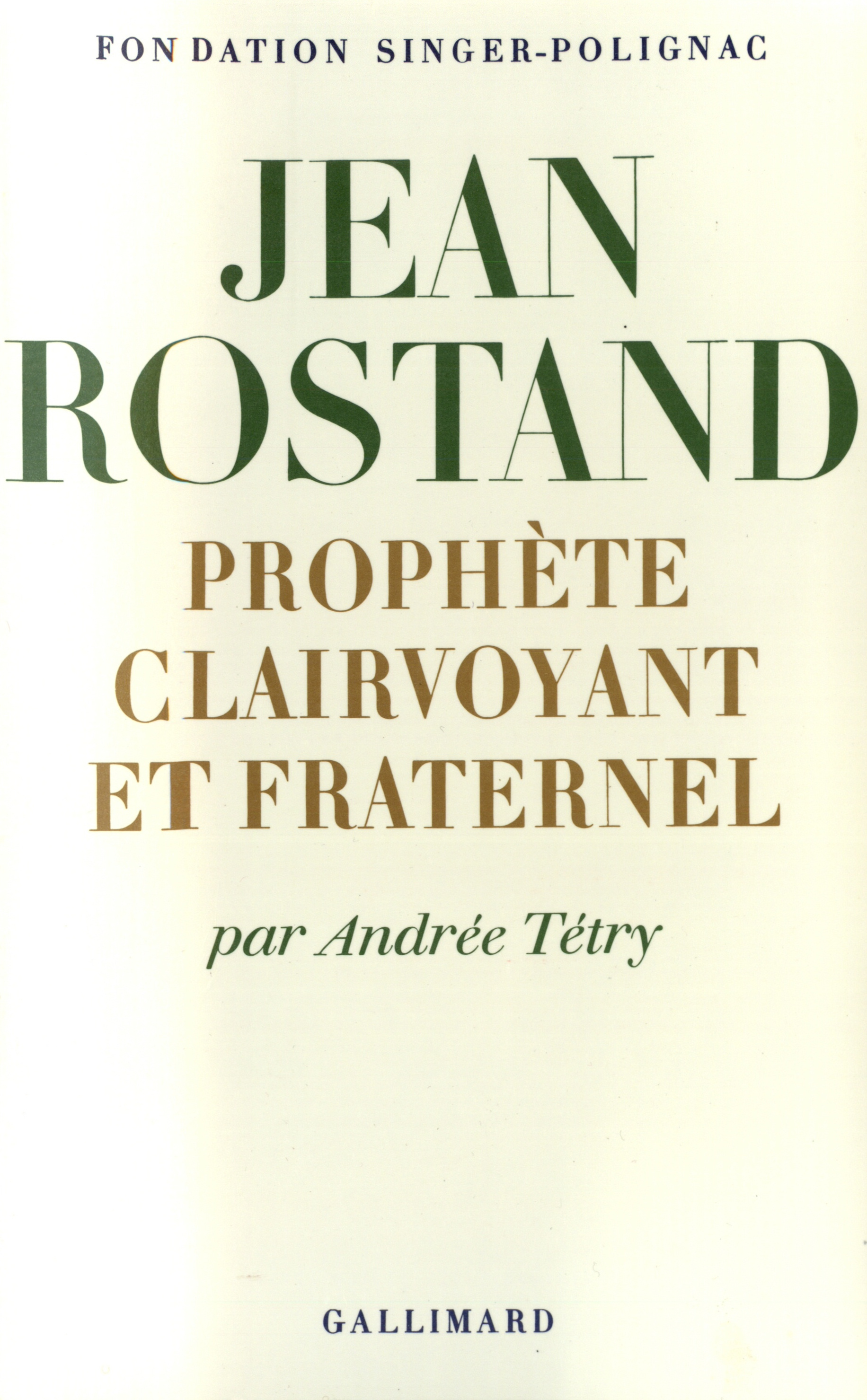 JEAN ROSTAND(PROPHETE CLAIRVOYANT ET FRATERNEL)