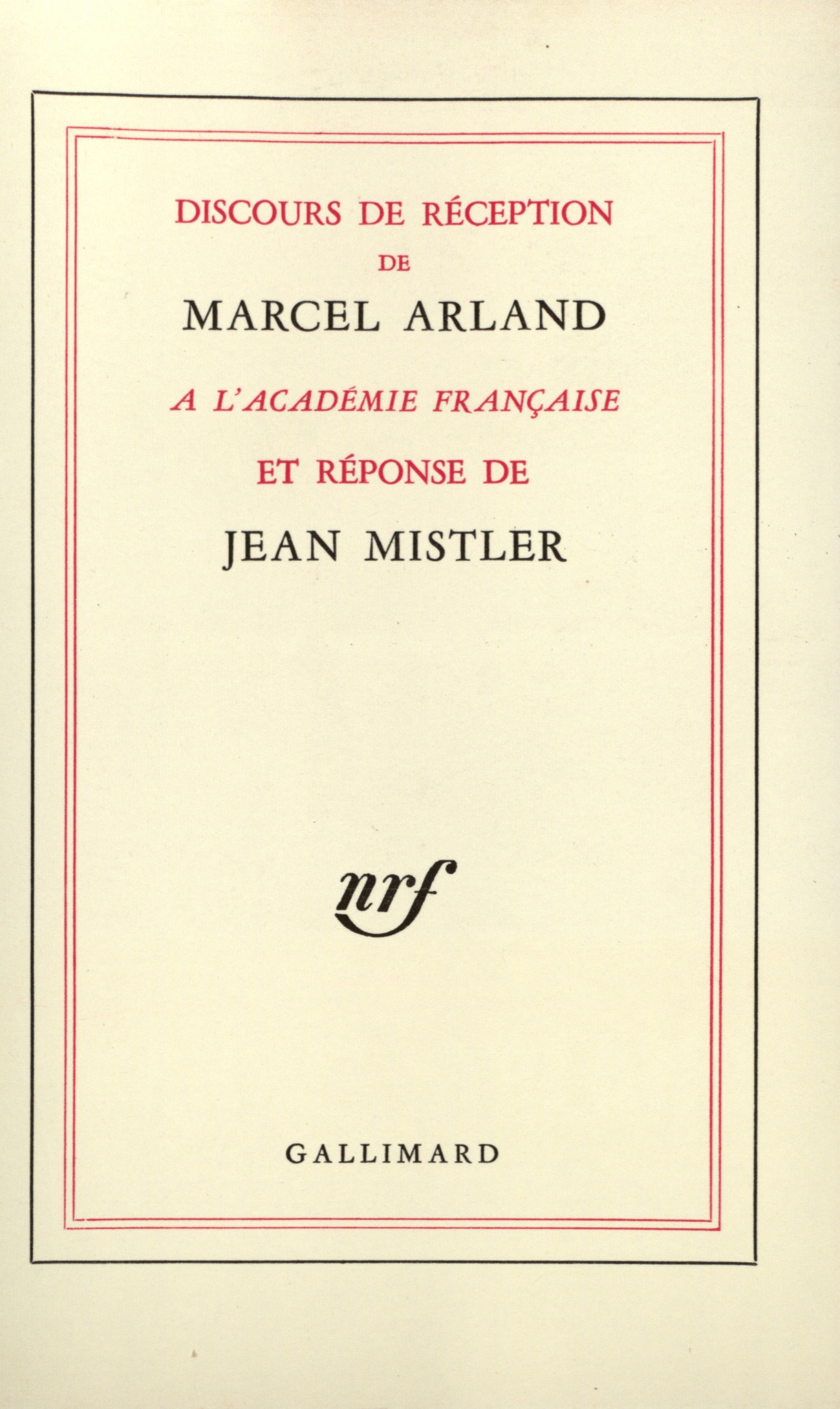 DISCOURS DE RECEPTION A L'ACADEMIE FRANCAISE ET REPONSE J.MISTLER