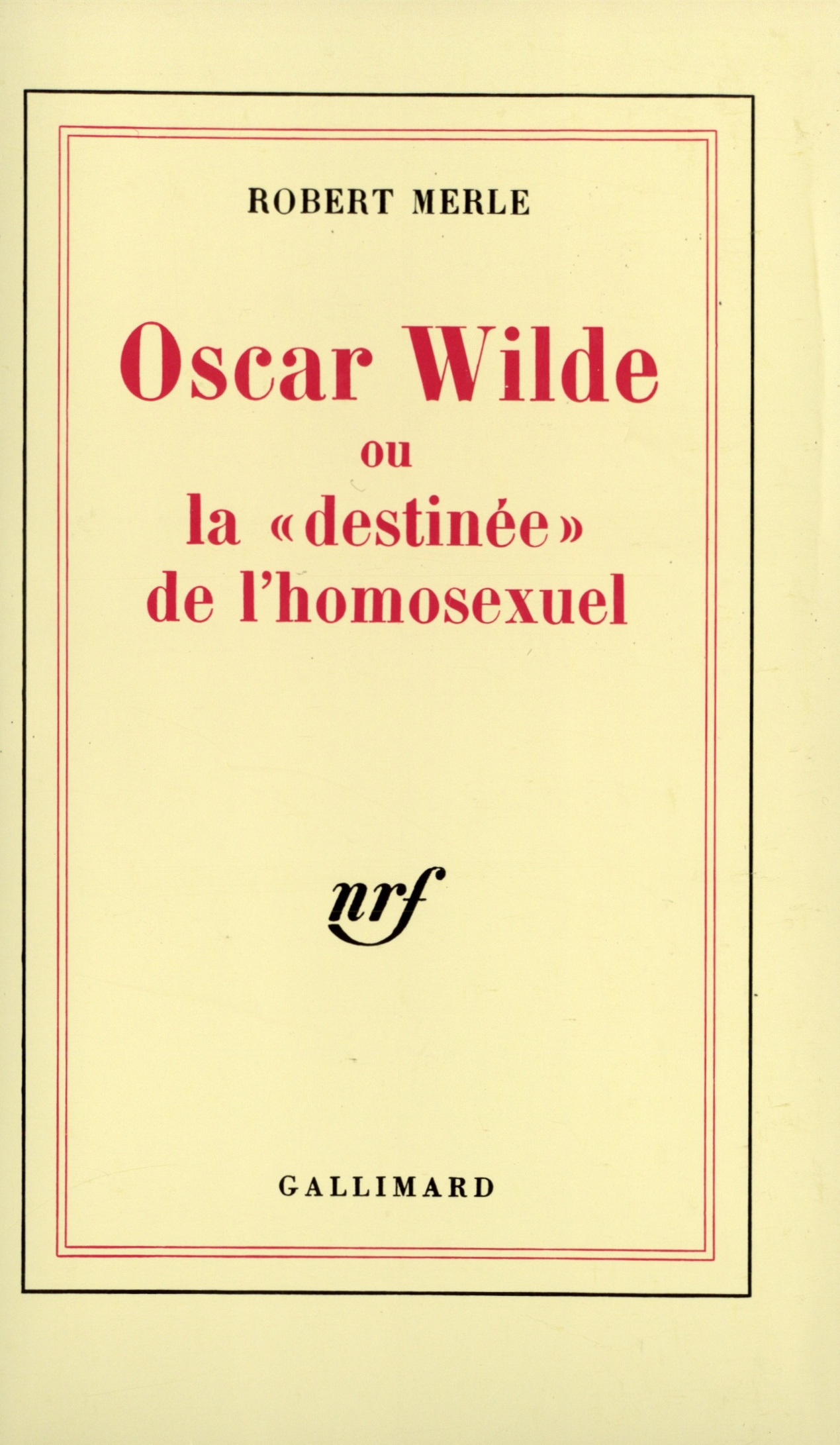 OSCAR WILDE OU LADESTINEEDE L'HOMOSEXUEL