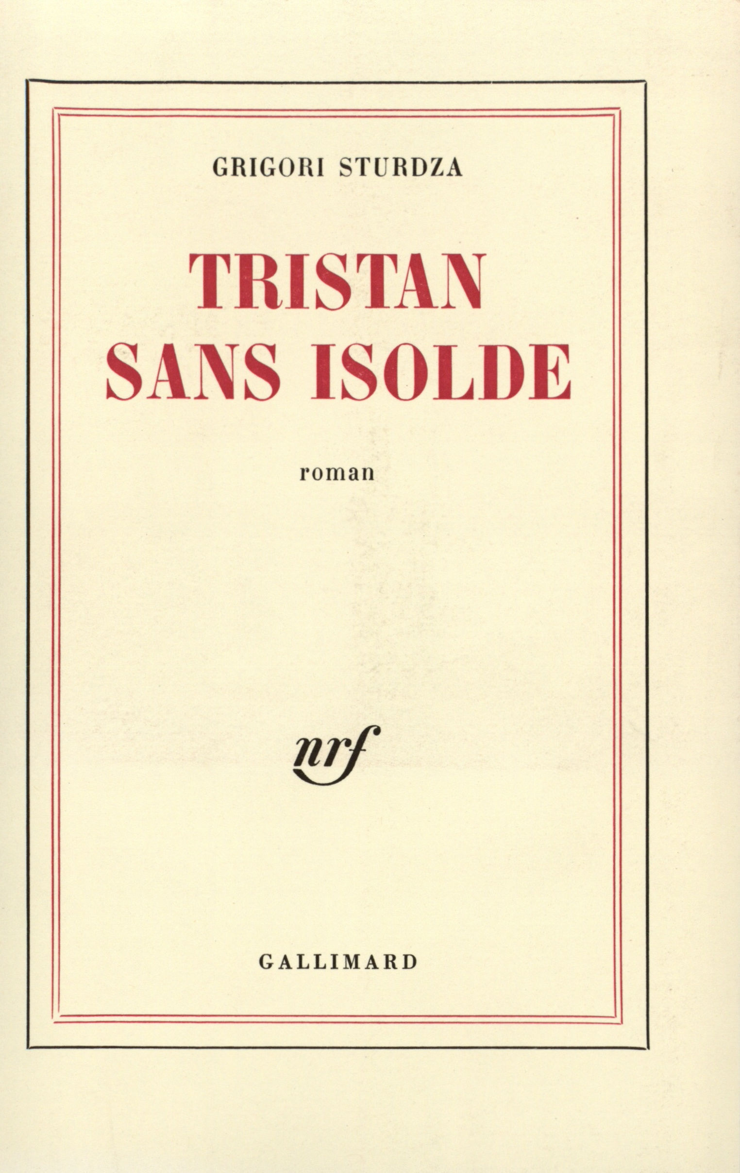 TRISTAN SANS ISOLDE(ROMAN A FAIRE D'APRES LES CAHIERS DE STANI