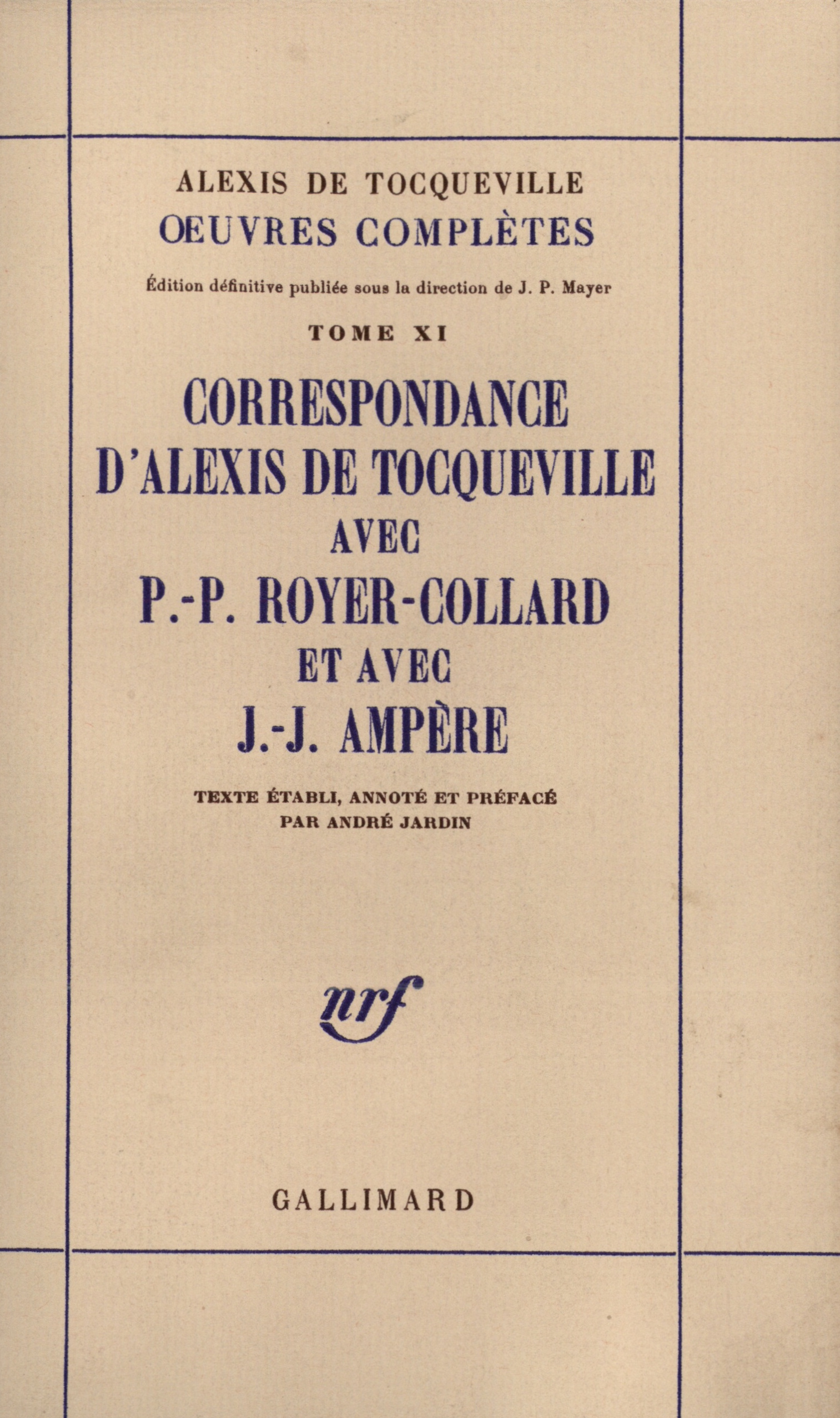 CORRESPONDANCE D'ALEXIS DE TOCQUEVILLE ET DE PIERRE-PAUL ROYER-