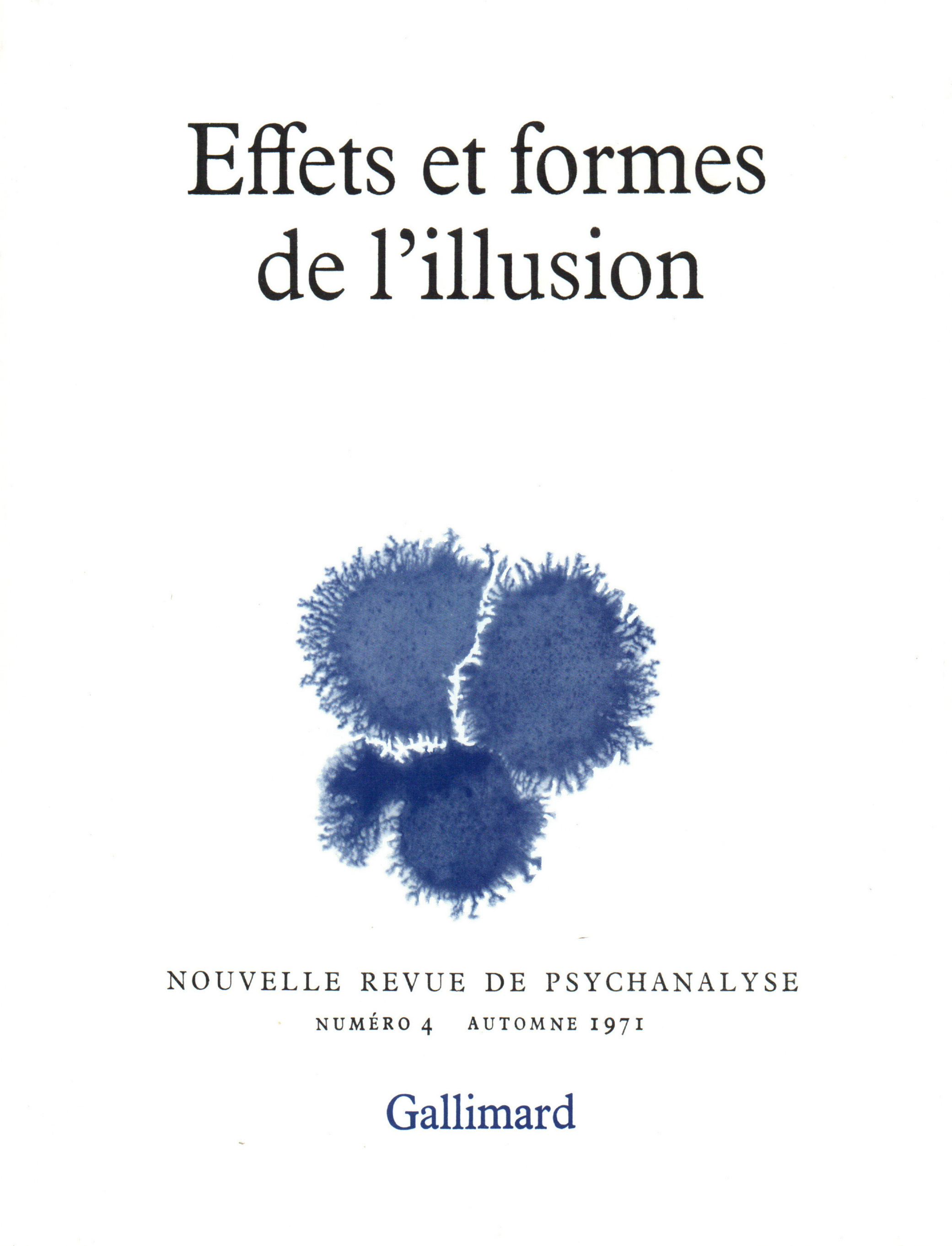 NOUVELLE REVUE DE PSYCHANALYSE 4 (EFFETS ET FORMES DE L´ILLUSION)