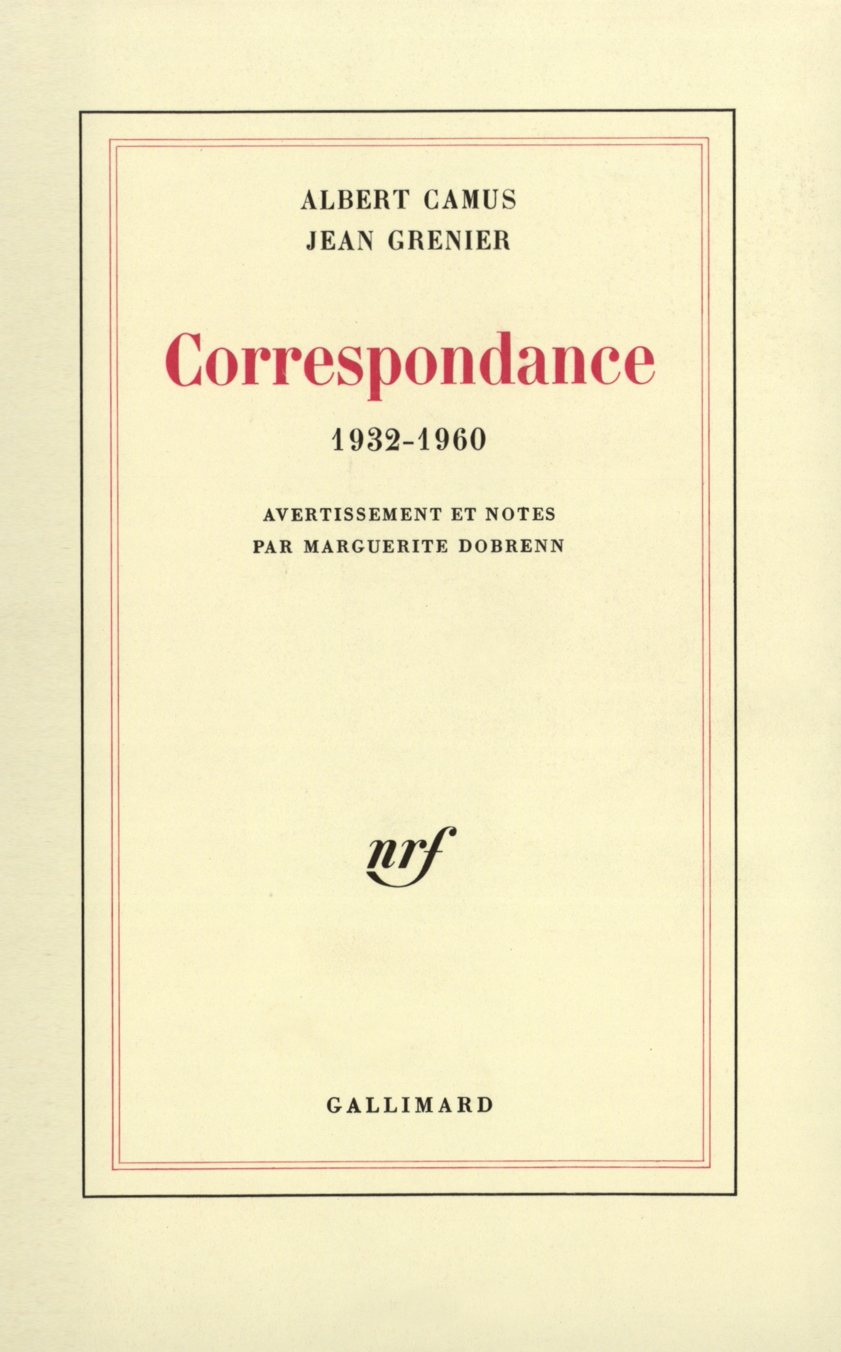 CORRESPONDANCE 1932-1960 - CAMUS / GRENIER