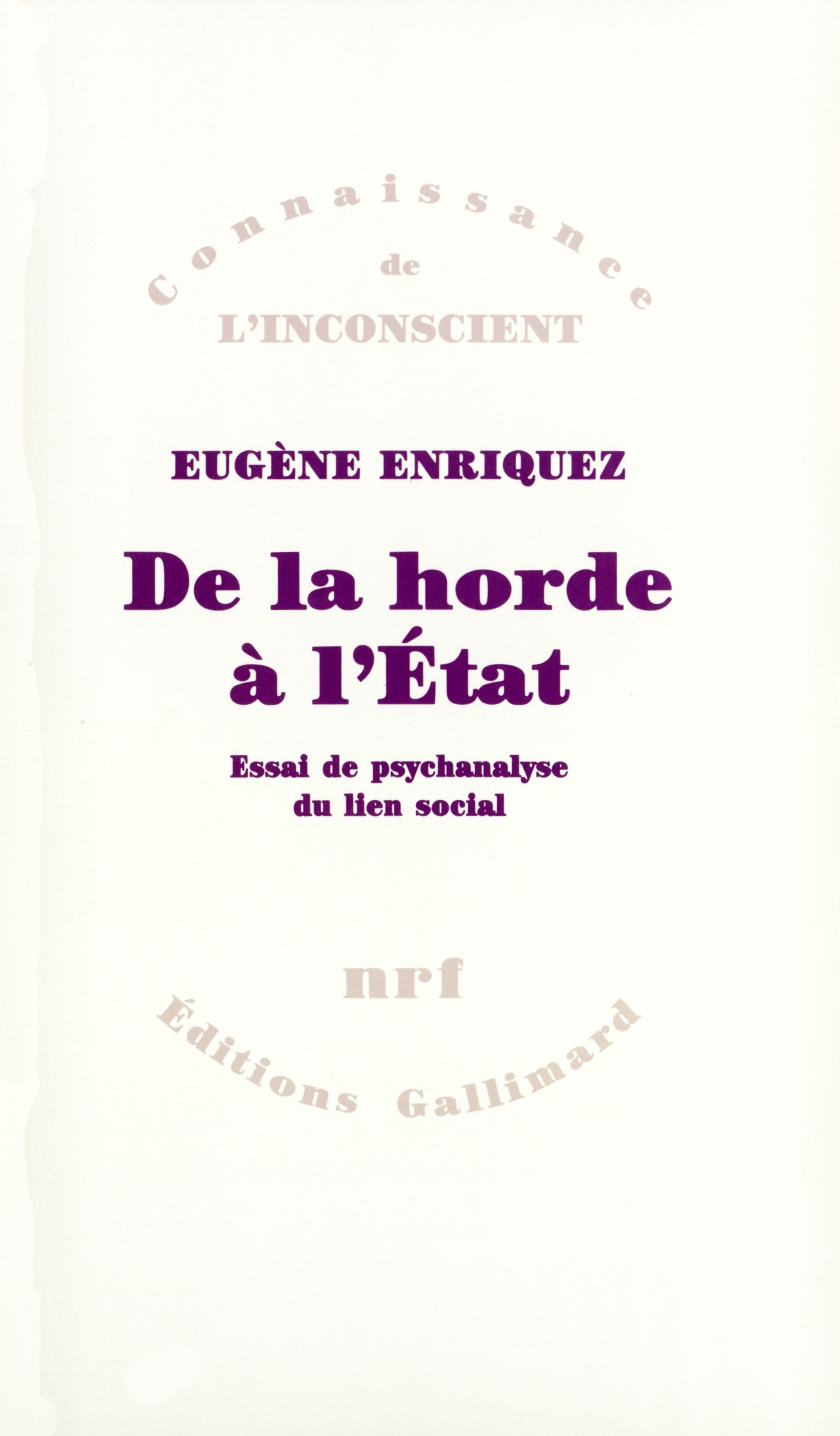 DE LA HORDE A L'ETAT(ESSAI DE PSYCHANALYSE DU LIEN SOCIAL)