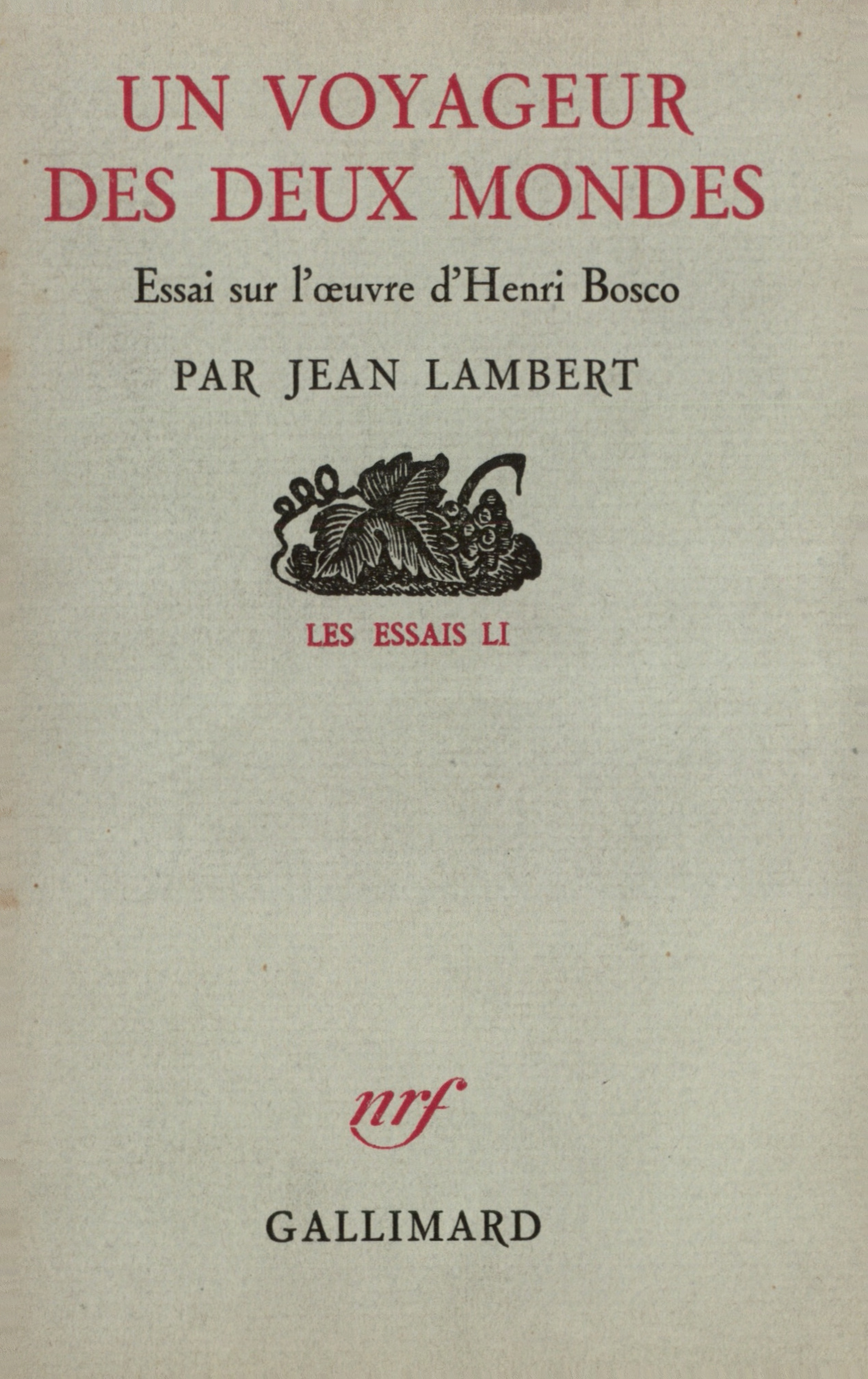 VOYAGEUR DES DEUX MONDES(ESSAI SUR L'OEUVRE D'HENRI BOSCO)