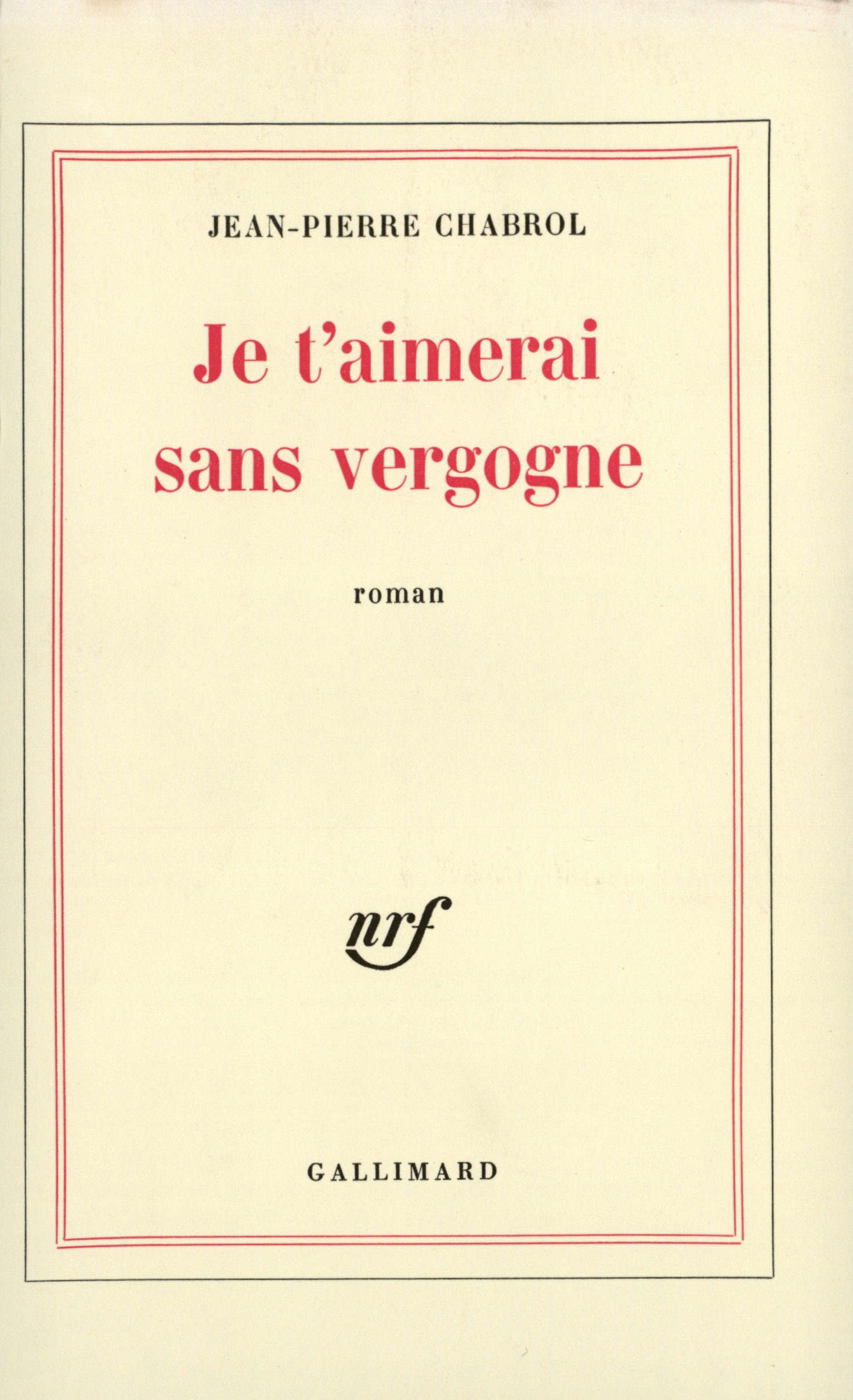 JE T´AIMERAI SANS VERGOGNE