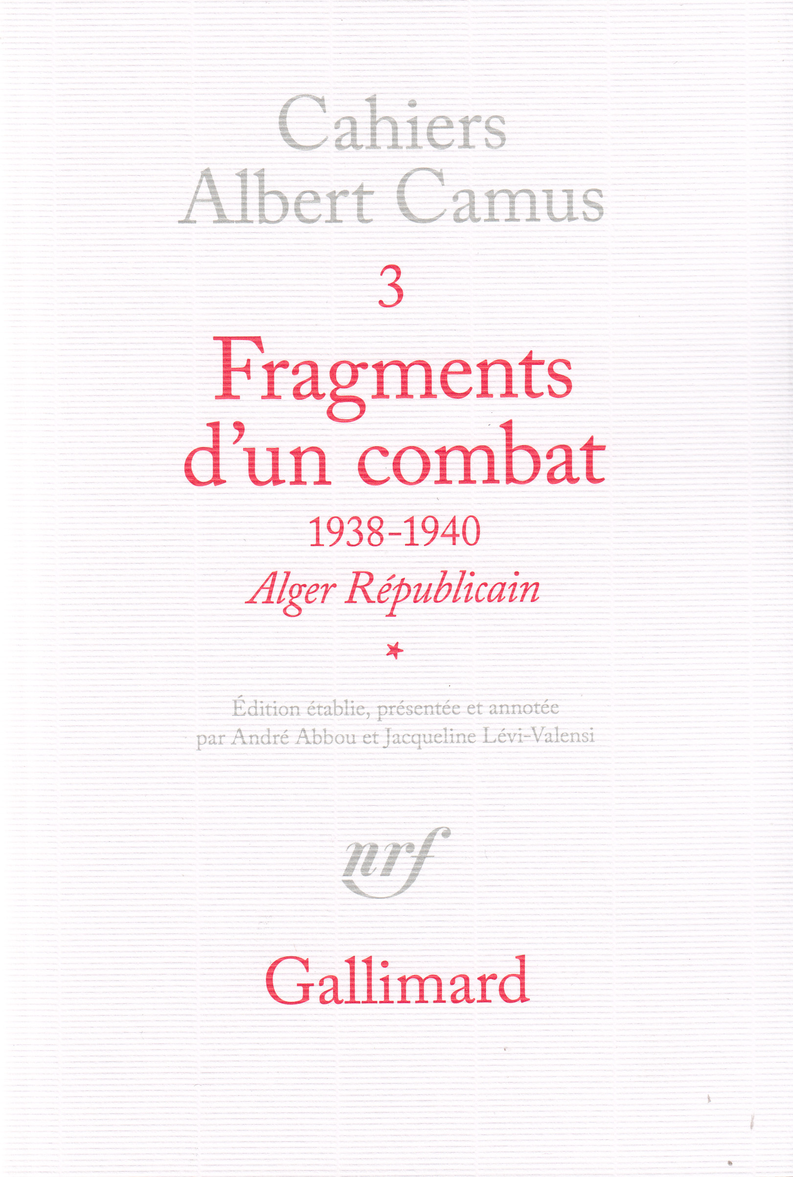 FRAGMENTS D´UN COMBAT 1938-1940(ALGER REPUBLICAIN. LE SOIR REP T1