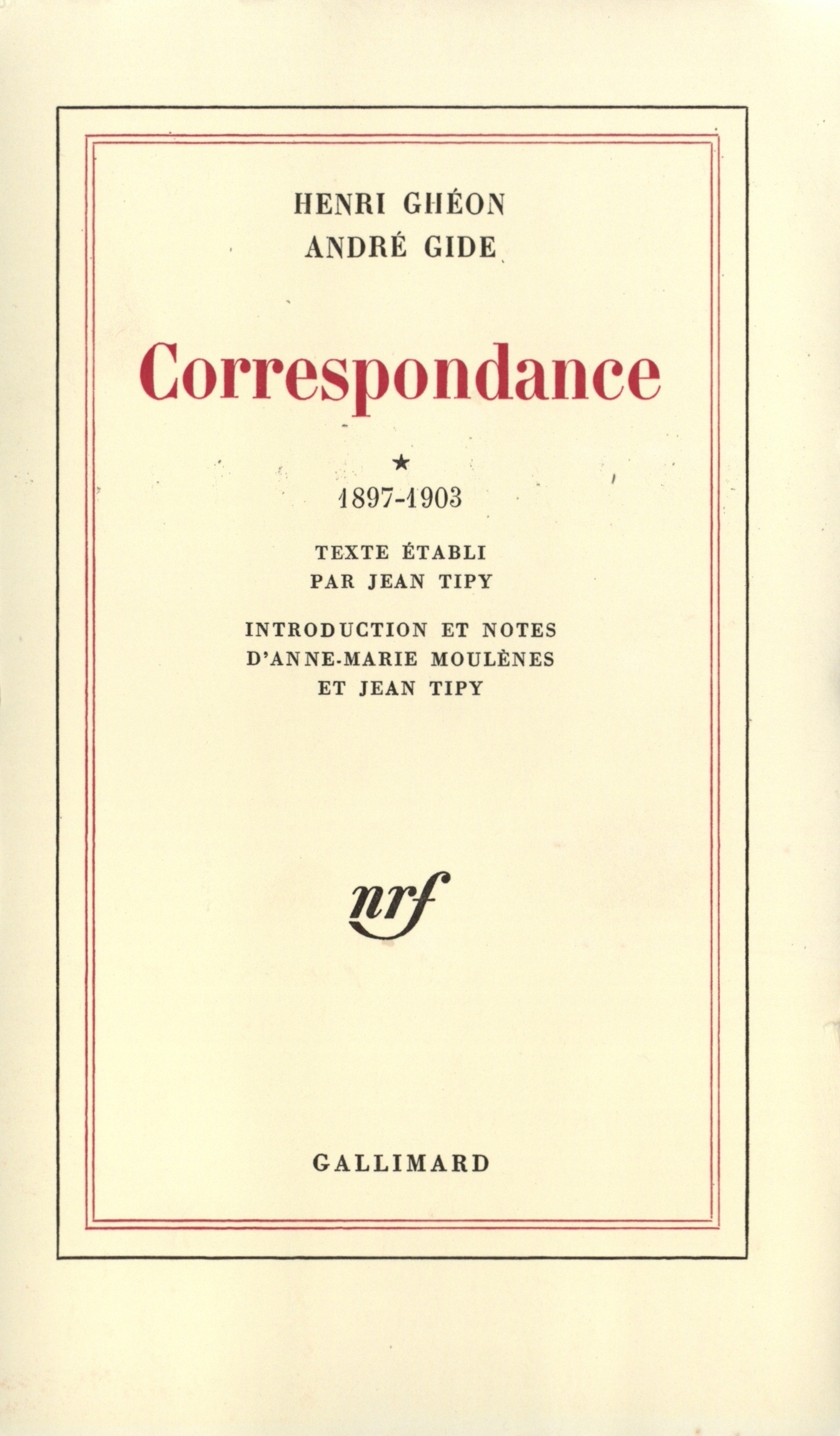 CORRESPONDANCE 1897-1944 GIDE / GHEON