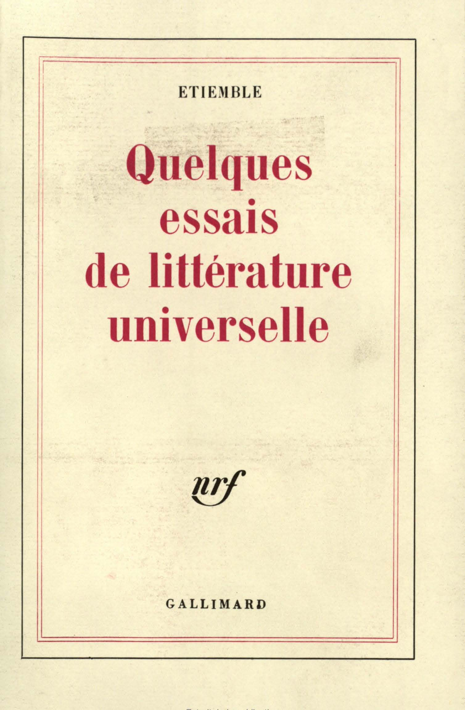 QUELQUES ESSAIS DE LITTERATURE UNIVERSELLE