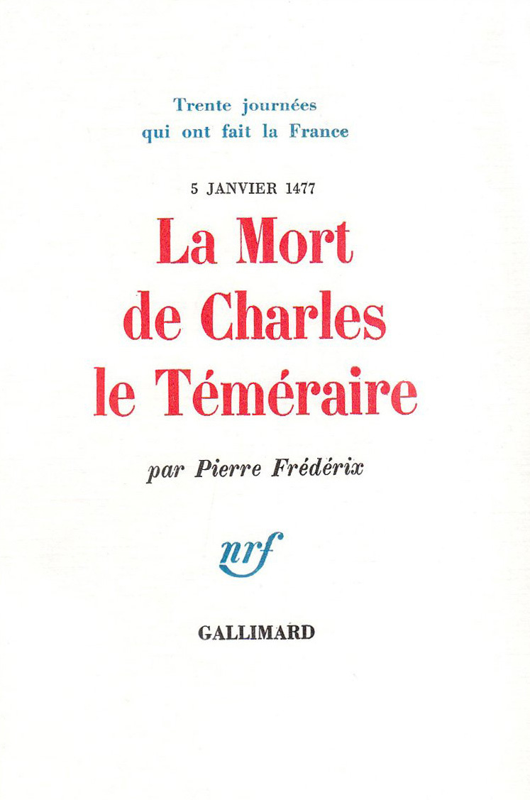 MORT DE CHARLES LE TEMERAIRE((5 JANVIER 1477))