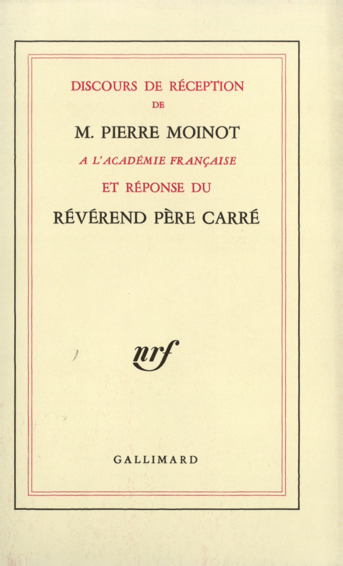 DISCOURS DE RECEPTION A L'ACADEMIE FRANCAISE ET REPONSE DU REVERE